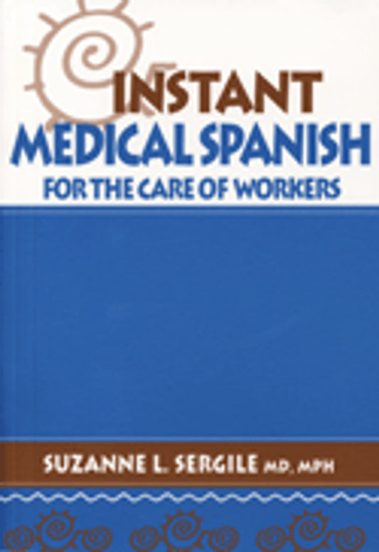 Instant Medical Spanish for the Care of Workers
