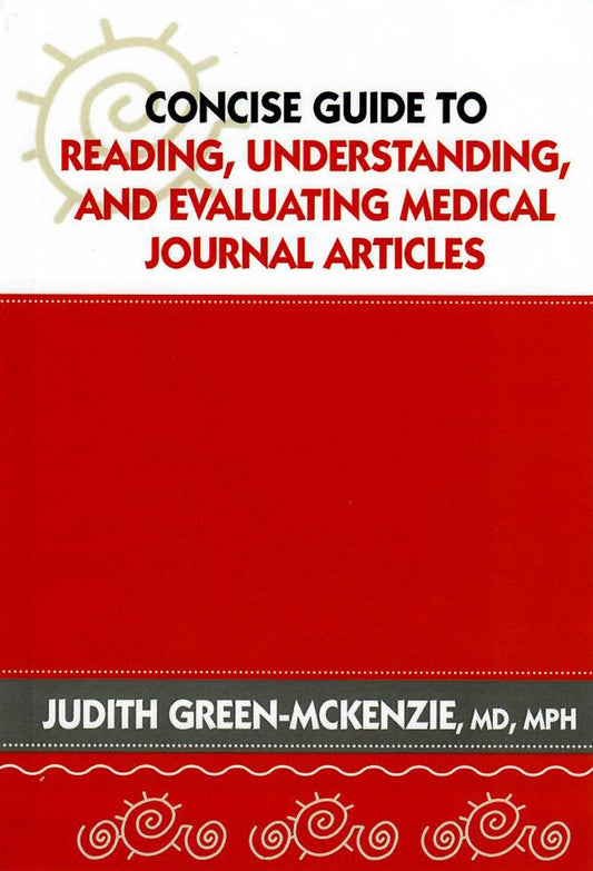 Concise Guide to Reading, Understanding, and Evaluating Medical Journal Articles