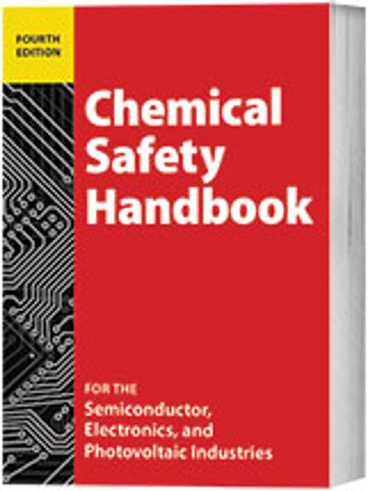 Chemical Safety Handbook for the Semiconductor, Electronics, and Photovoltaic Industries, 4th Edition