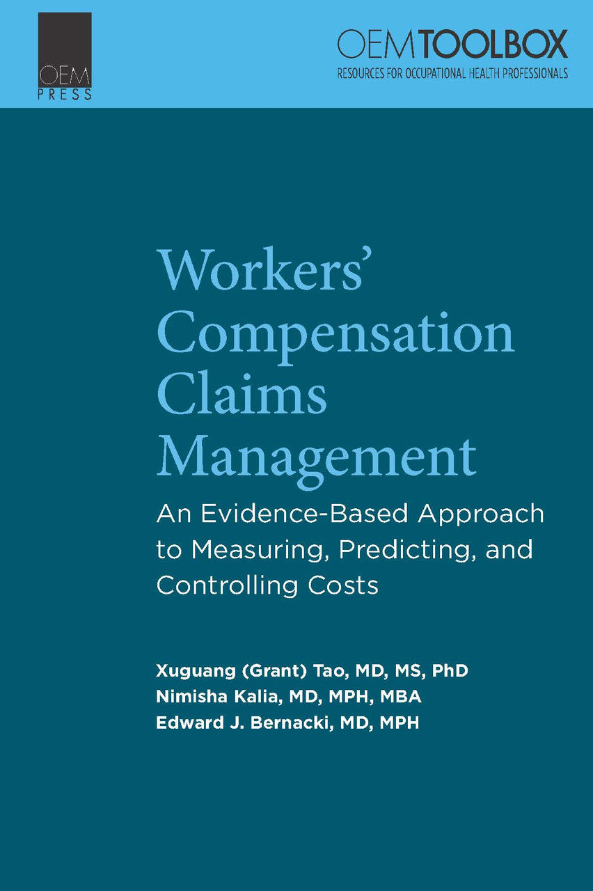 Workers' Compensation Claims Management: An Evidence-Based Approach to Measuring, Predicting, and Controlling Costs