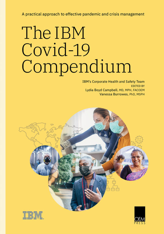 The IBM Covid-19 Compendium: A Practical Approach to Effective Pandemic and Crisis Management